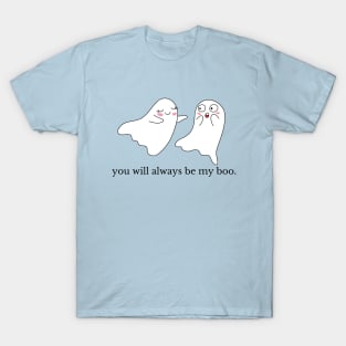 You will always be my boo T-Shirt